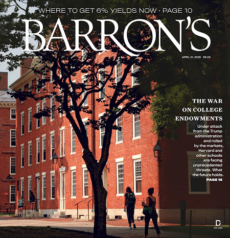 THE WAR ON COLLEGE ENDOWMENTS | Barron's, April 21, 2025